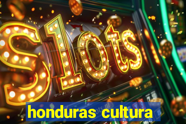 honduras cultura